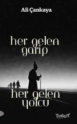 Her Gelen Garip Her Gelen Yolcu