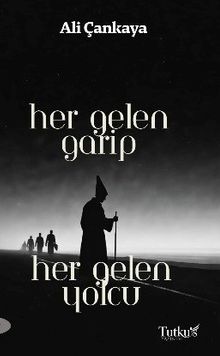 Her Gelen Garip Her Gelen Yolcu