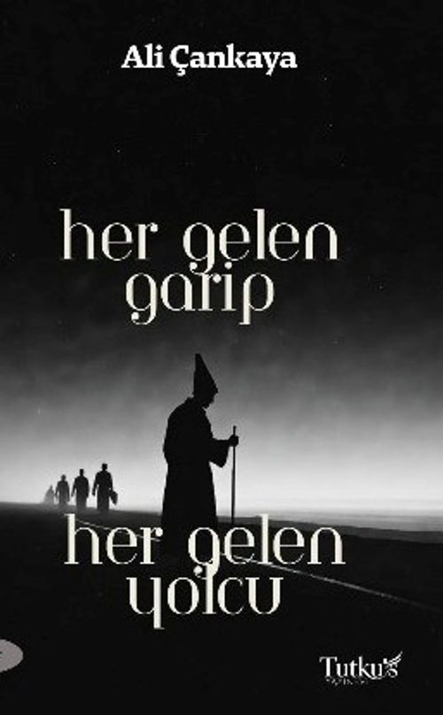 Her Gelen Garip Her Gelen Yolcu