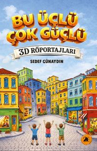 Bu Üçlü Çok Güçlü / 3D Röportajları