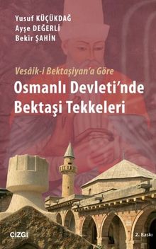 Vesaik-i Bektaşiyan'a Göre Osmanlı Devleti'nde Bektaşi Tekkeleri