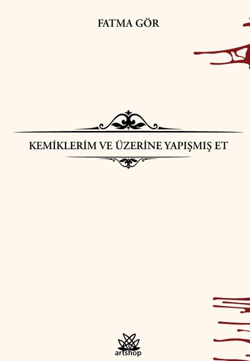 Kemiklerim ve Üzerine Yapışmış Et