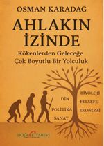 Ahlakın İzinde & Kökenlerden Geleceğe Çok Boyutlu Bir Yolculuk