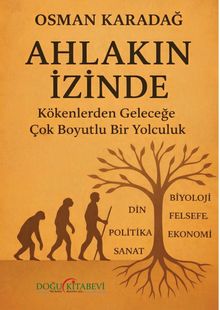Ahlakın İzinde & Kökenlerden Geleceğe Çok Boyutlu Bir Yolculuk