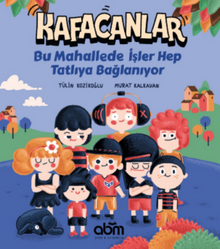 Kafacanlar / Bu Mahallede İşler Hep Tatlıya Bağlanıyor