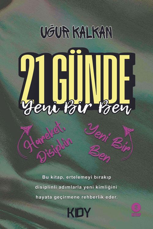 21 Günde Yeni Bir Ben / Hareket, Disiplin Ve Yeni Bir Ben