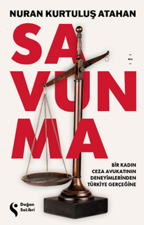 Savunma & Bir Kadın Ceza Avukatının Deneyimlerinden Türkiye Gerçeğine