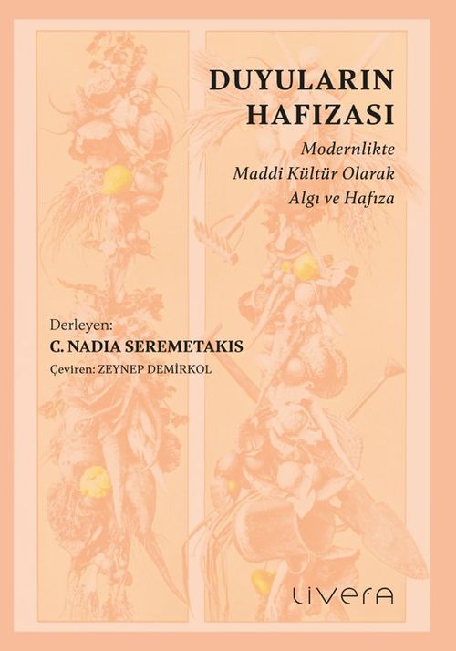 Duyuların Hafızası: Modernlikte Maddi Kültür Olarak Algı ve Hafıza