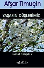 Yaşasın Düşlerimiz / Gönül Gözüyle 4