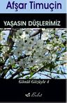 Yaşasın Düşlerimiz / Gönül Gözüyle 4
