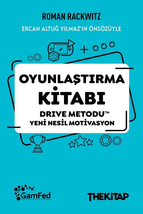 Oyunlaştırma Kitabı & Drive Metodu Yeni Nesil Motivasyon