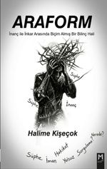 Araform / İnanç ve İnkar Arasında Biçim Almış Bir Bilinç Hali