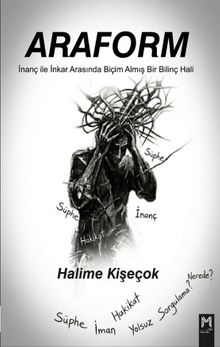 Araform / İnanç ve İnkar Arasında Biçim Almış Bir Bilinç Hali