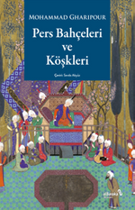 Pers Bahçeleri ve Köşkleri Tarih, Şiir ve Sanat Üzerine Düşünceler