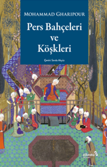 Pers Bahçeleri ve Köşkleri Tarih, Şiir ve Sanat Üzerine Düşünceler