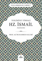 Teslimiyet Timsali Hz. İsmail Aleyhisselam