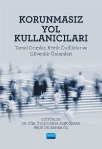 Korunmasız Yol Kullanıcıları & Temel Gruplar, Kritik Özellikler ve Güvenlik Önlemleri
