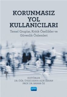 Korunmasız Yol Kullanıcıları & Temel Gruplar, Kritik Özellikler ve Güvenlik Önlemleri