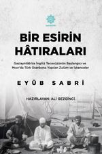 Bir Esirin Hatıraları & Gaziayntab'da İngiliz Tecavüzünün Başlangıcı