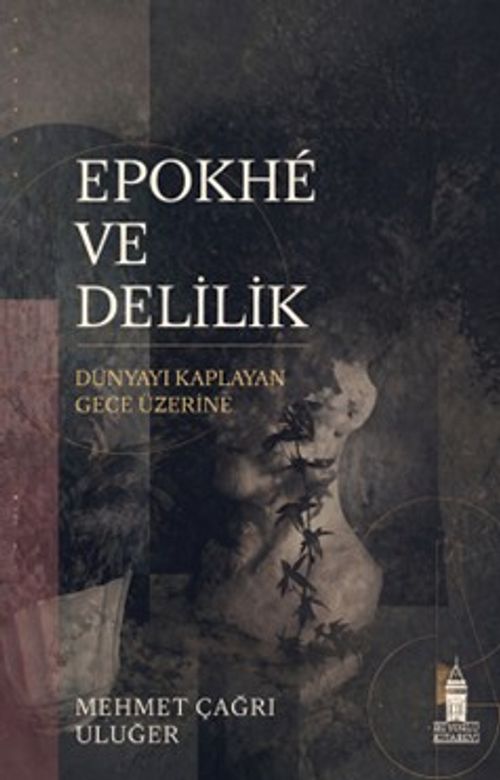 Epokhé ve Delilik & Dünyayı Kaplayan Gece Üzerine