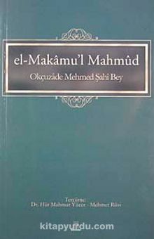 El-Makamu'l Mahmud - Okçuzade Mehmed Şahi Bey