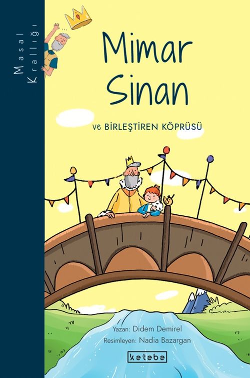 Mimar Sinan ve Birleştiren Köprüsü / Masal Krallığı
