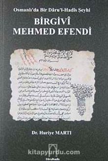 Birgivi Mehmed Efendi & Osmanlı'da Bir Daru'l-Hadis Şeyhi - Dr. Huriye Martı