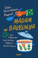 Madam Barbunya & Anne Mutfağından Kendi Glütensiz Mutfağıma Yolculuk Hikayem