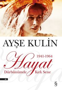 Hayat & 1941-1964 Dürbünümde Kırk Sene