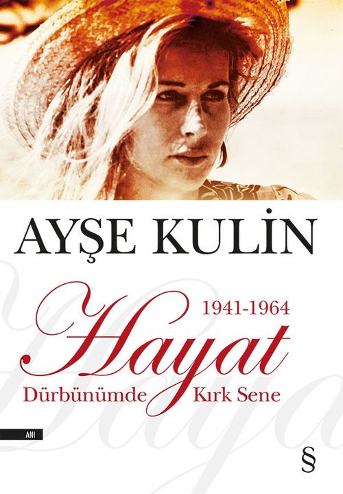 Hayat & 1941-1964 Dürbünümde Kırk Sene