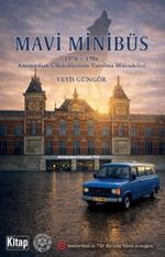 Mavi Minibüs & 1976-1986 Amsterdam Ülkücülerinin Varolma Mücadelesi