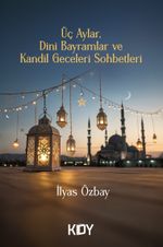 Üç Aylar, Dini Bayramlar ve Kandil Geceleri Sohbetleri