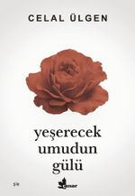 Yeşerecek Umudun Gülü
