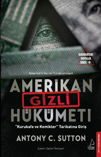Amerikan Gizli Hükümeti & “Kurukafa ve Kemikler” Tarikatına Giriş