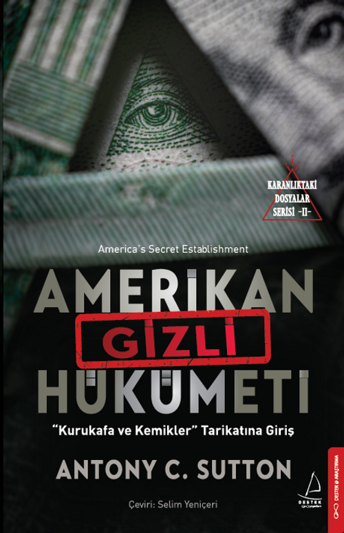 Amerikan Gizli Hükümeti & “Kurukafa ve Kemikler” Tarikatına Giriş