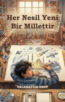 Her Nesil Yeni Bir Millettir