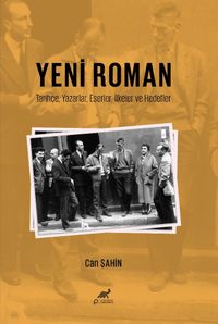 Yeni Roman & Tarihçe, Yazarlar, Eserler, İlkeler ve Hedefler