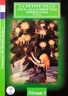 La Petite Fille Aux Allumettes-Kibritçi Kız / Fransızca Dil Kulubü Seviye-1 (Cdisiz)