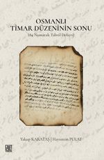 Osmanlı Timar Düzeninin Sonu (84 Numaralı Tahvil Defteri)