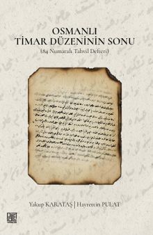 Osmanlı Timar Düzeninin Sonu (84 Numaralı Tahvil Defteri)