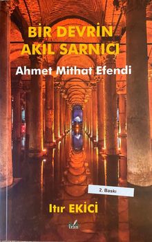 Bir Devrin Akıl Sarnıcı Ahmet Mithat Efendi