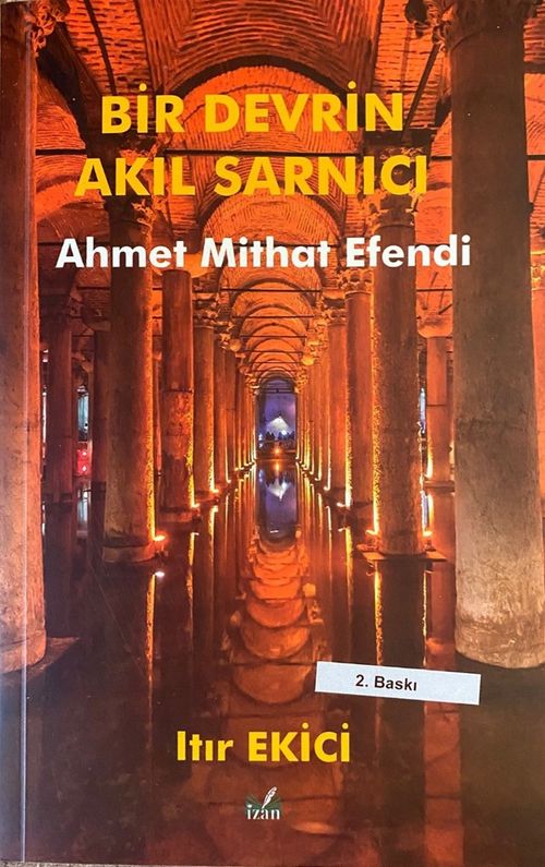 Bir Devrin Akıl Sarnıcı Ahmet Mithat Efendi