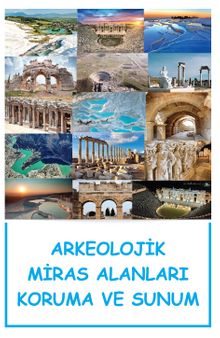 Arkeolojik Miras Alanları Koruma ve Sunum