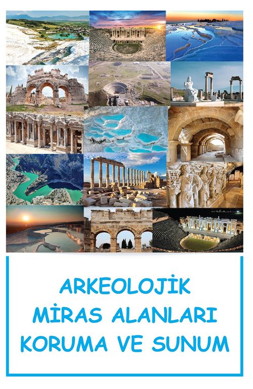 Arkeolojik Miras Alanları Koruma ve Sunum