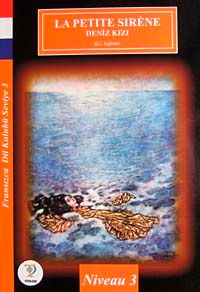 La Petite Sirene-Deniz Kızı / Fransızca Dil Kulubü Seviye-3 (Cdisiz)