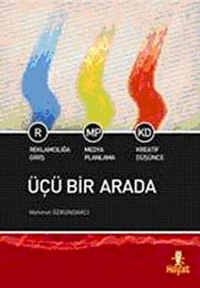 Üçü Bir Arada & Reklamcılığa Giriş-Medya Planlama-Kreatif Düşünce