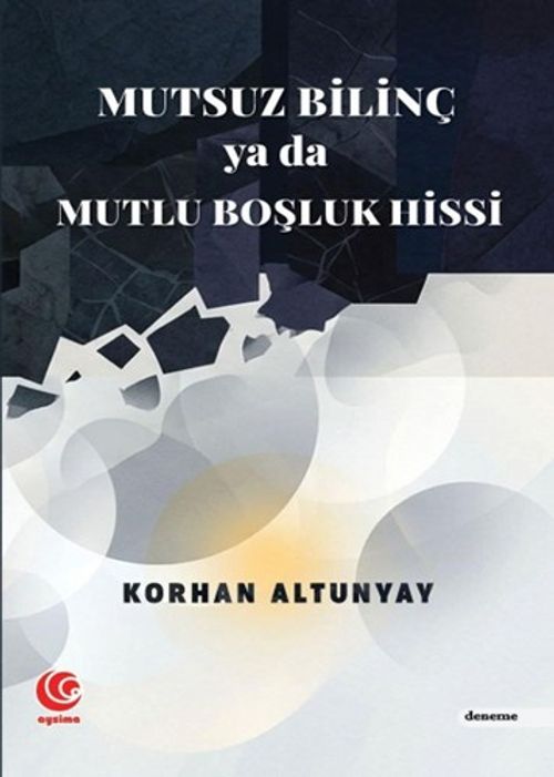 Mutsuz Bilinç Ya Da Mutlu Boşluk Hissi