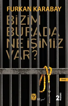 Bizim Burada Ne İşimiz Var?