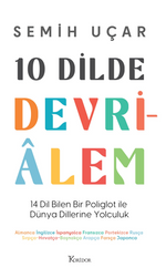 10 Dilde Devrialem: 14 Dil Bilen Bir Poliglot ile Dünya Dillerine Yolculuk