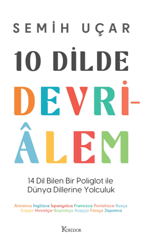 10 Dilde Devrialem: 14 Dil Bilen Bir Poliglot ile Dünya Dillerine Yolculuk